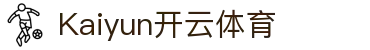 开云电竞官方网站入口 - 最新网址与地址导航 | Kaiyun Official